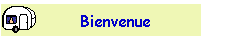 Bienvenue